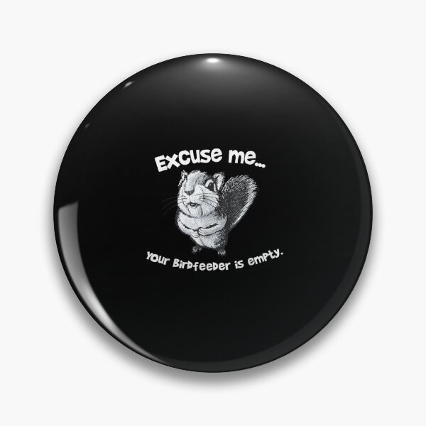 Item preview, Excuse Me Your Bird Feeder Is Empty-Bird Lover designed and sold by loutfileo.