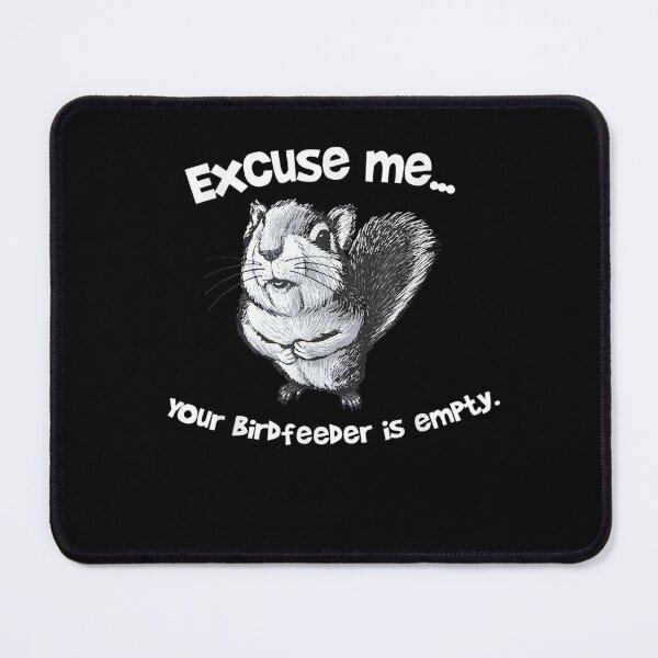 Item preview, Excuse Me Your Bird Feeder Is Empty-Bird Lover designed and sold by loutfileo.