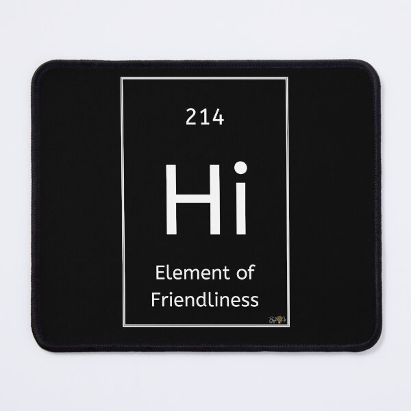 Item preview, Hi: Element of Friendliness designed and sold by JoDana Bright.