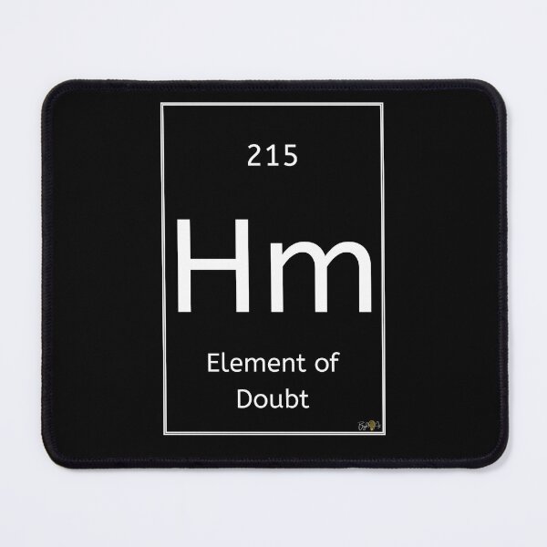 Item preview, Hm: Element of Doubt designed and sold by JoDana Bright.