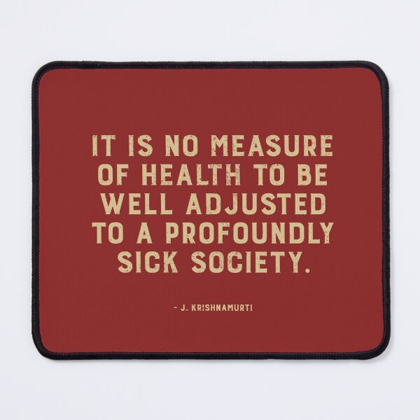 Item preview, J. Krishnamurti - Sick Society Quote designed and sold by VerityVox.