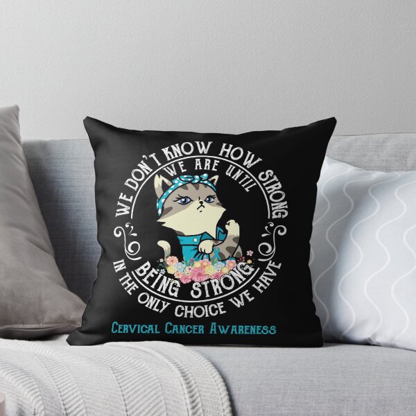 Item preview, Cervical Cancer Awareness - WE ARE UNTIL BEING STRONG IN THE ONLY CHOICE WE HAVE designed and sold by RekaJoJo.
