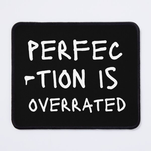 Item preview, Perfection is overrated designed and sold by venomouspixie.