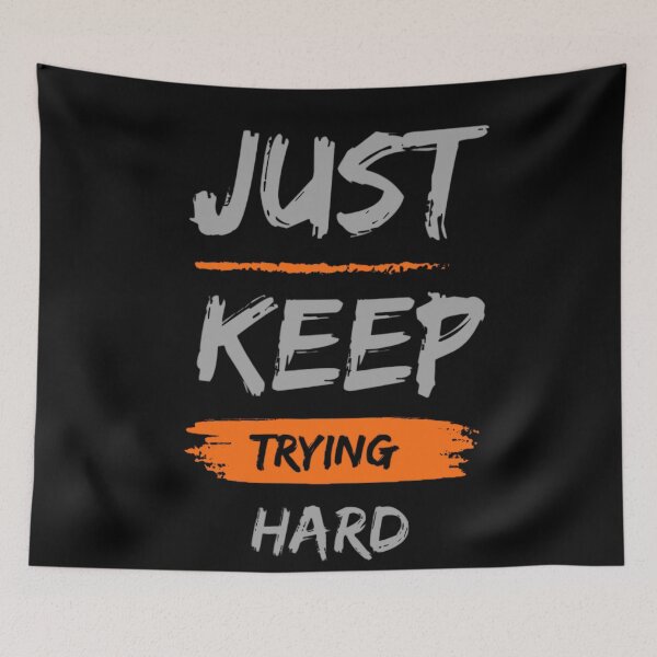 Item preview, Just keep trying hard designed and sold by maroleess-99.