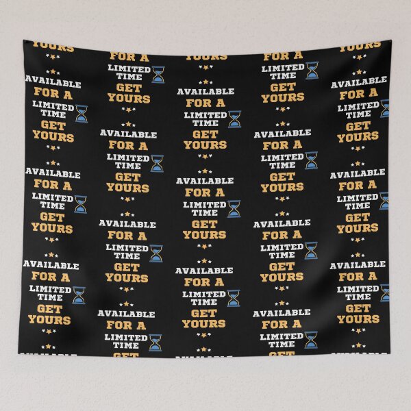 Item preview, Available For A Limited Time Get Yours designed and sold by laurateamart.