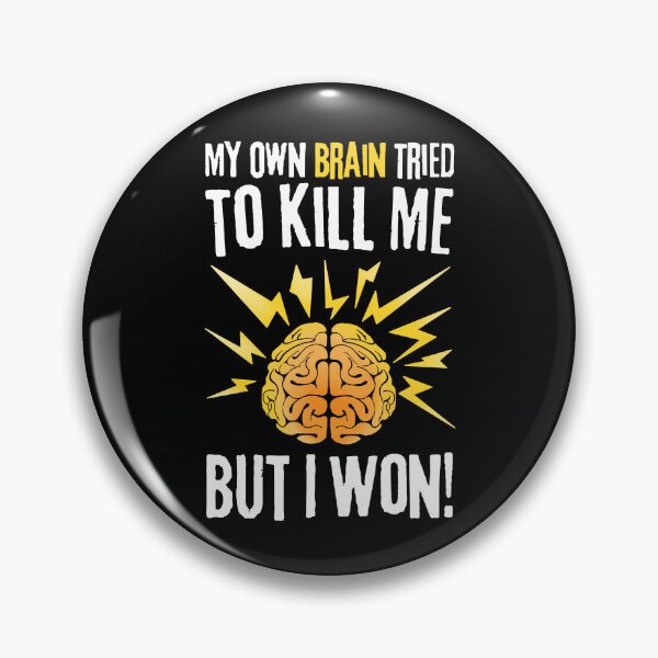 Item preview, My Own Brain Tried To Kill Me, But I Won designed and sold by Simple429.