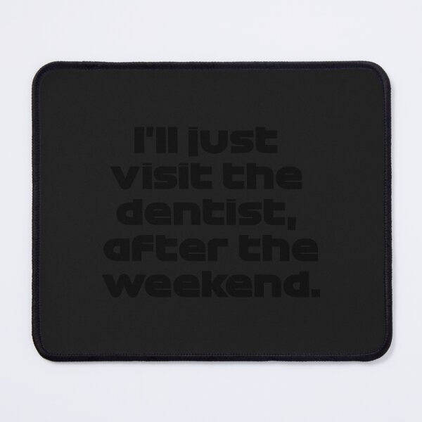 Item preview, ill just visit the dentist after the weekend   ver funny radio portugal 2021 designed and sold by RitterArlie.