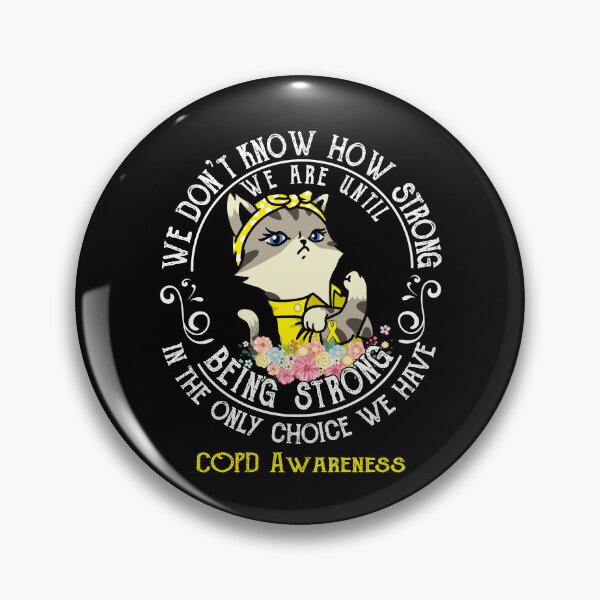 Item preview, COPD Awareness - WE ARE UNTIL BEING STRONG IN THE ONLY CHOICE WE HAVE designed and sold by RekaJoJo.