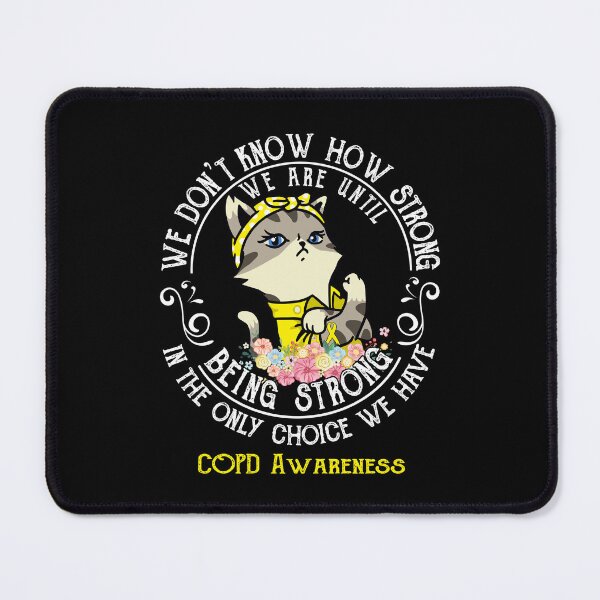 Item preview, COPD Awareness - WE ARE UNTIL BEING STRONG IN THE ONLY CHOICE WE HAVE designed and sold by RekaJoJo.