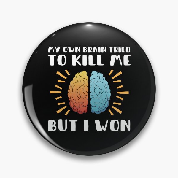 Item preview, My Own Brain Tried To Kill Me, But I Won designed and sold by Simple429.