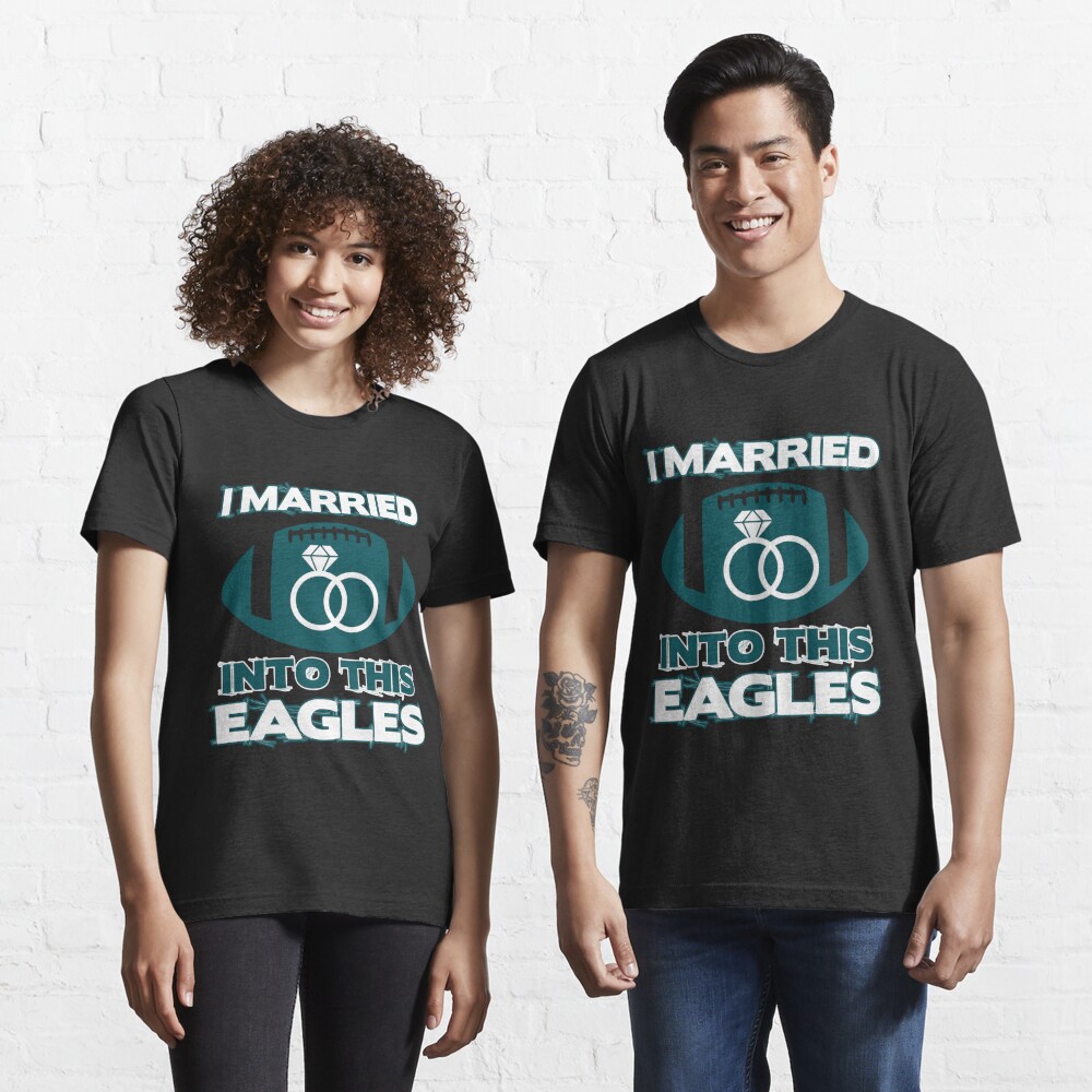 Teeshirtpalace I Married Into This Eagles Design Quote Apparel Cool Saying Women's T-Shirt