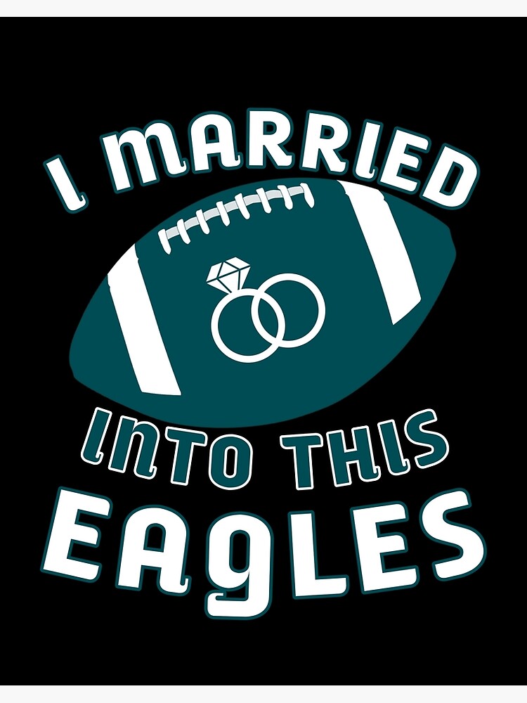 i married into this eagles Funny design Quote apparel T-Shirt' Art