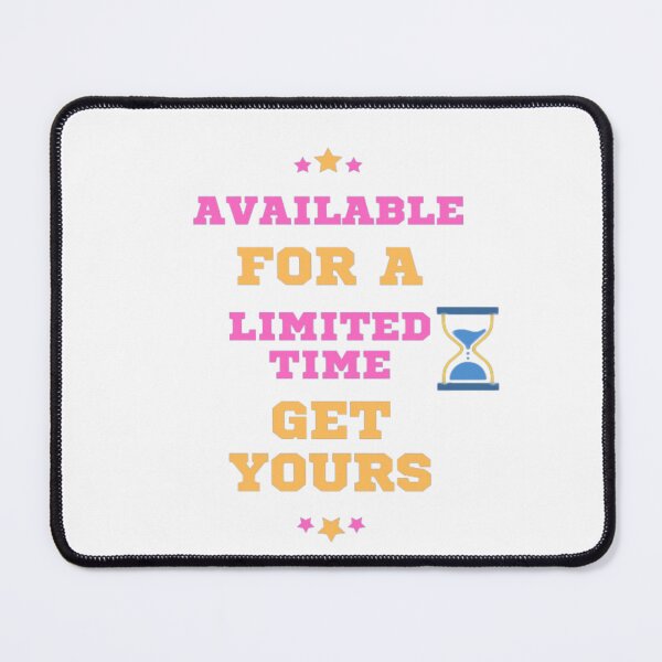 Item preview, Available For A Limited Time Get Yours designed and sold by laurateamart.