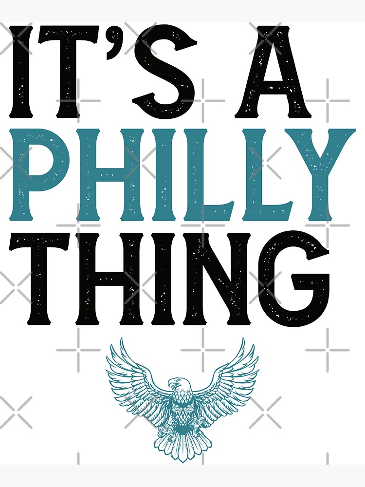 It's A Philly Thing Philadelphia Football Philly Eagle Poster by fezztee