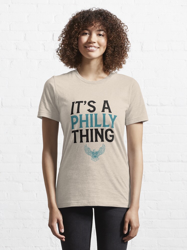 It's A Philly Thing Its A Philadelphia Thing Fan Gift Unisex T-Shirt