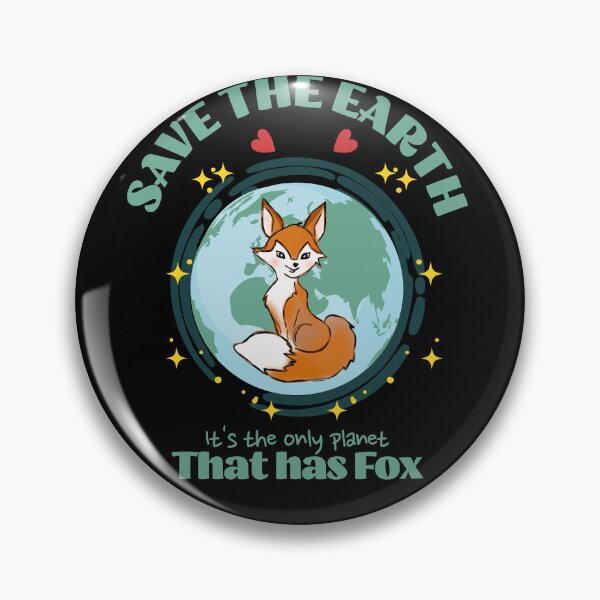 Item preview, Save the Earth It's The Only Planet That Has Fox designed and sold by Trinket-Trickster.