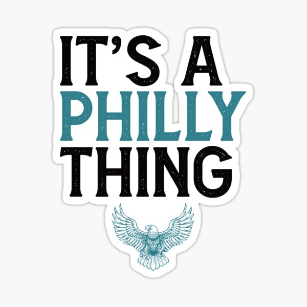 It's A Philly Thing Sticker