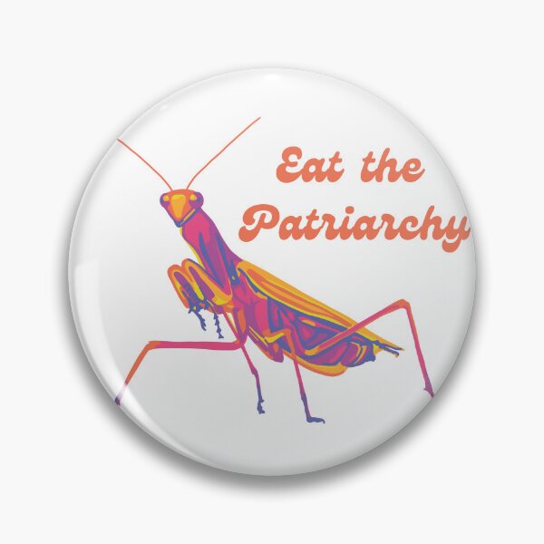 Item preview, Praying Mantis Will Eat The Patriarchy designed and sold by Unhinged Heather.