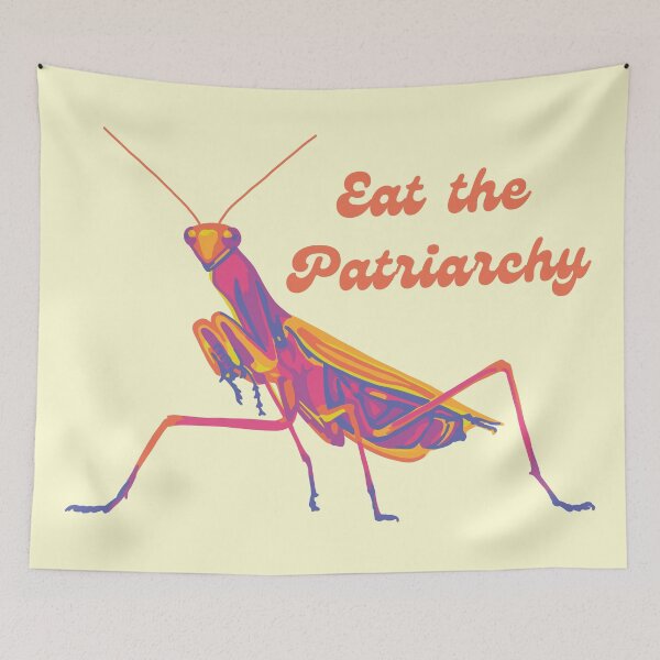 Item preview, Praying Mantis Will Eat The Patriarchy designed and sold by Unhinged Heather.