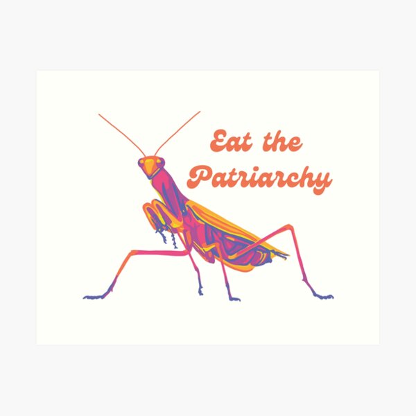 Item preview, Praying Mantis Will Eat The Patriarchy designed and sold by Unhinged Heather.
