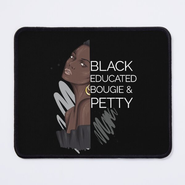 Item preview, Black Educated Bougie Petty Melanin Poppin Dripping Afro American Black Girl designed and sold by Ngan-Jasmine.