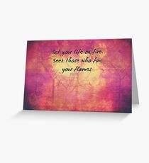 Inspirational Set Your Life On Fire Quote by Rumi Greeting Card