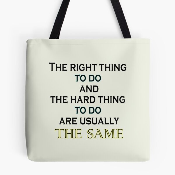Item preview, the right thing to do and the hard thing to do are usually the same   quotes   motivation designed and sold by CooleyCarnell.