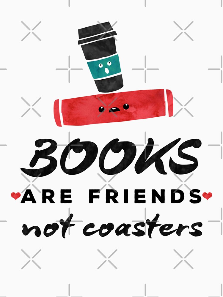 Books Are Friends Not Coasters - Librarian by sweetestirony