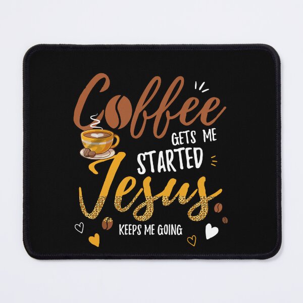 Item preview, Coffee Gets Me Started Jesus Keeps Me Going Leopard designed and sold by Dressed For  Duty.