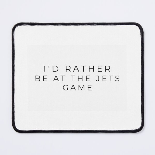 Item preview, I'd rather be at the Jets game designed and sold by adf-work.