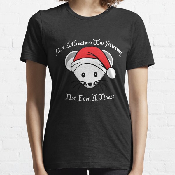 Item preview, Not A Creature Was Stirring Not Even A Mouse  designed and sold by TeeTimeGuys.