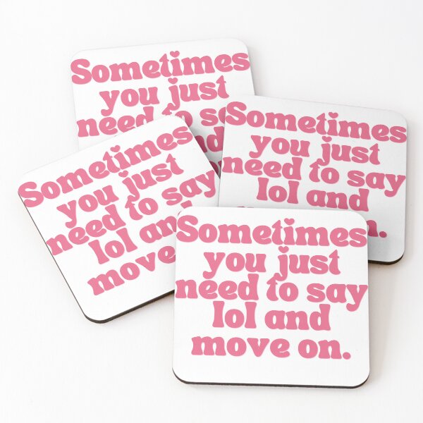 Item preview, Sometimes You Just Need To Say Lol And Move On designed and sold by Femme Pastel Collective.