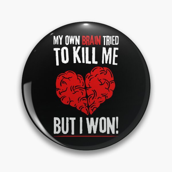 Item preview, My Own Brain Tried To Kill Me, But I Won designed and sold by Simple429.