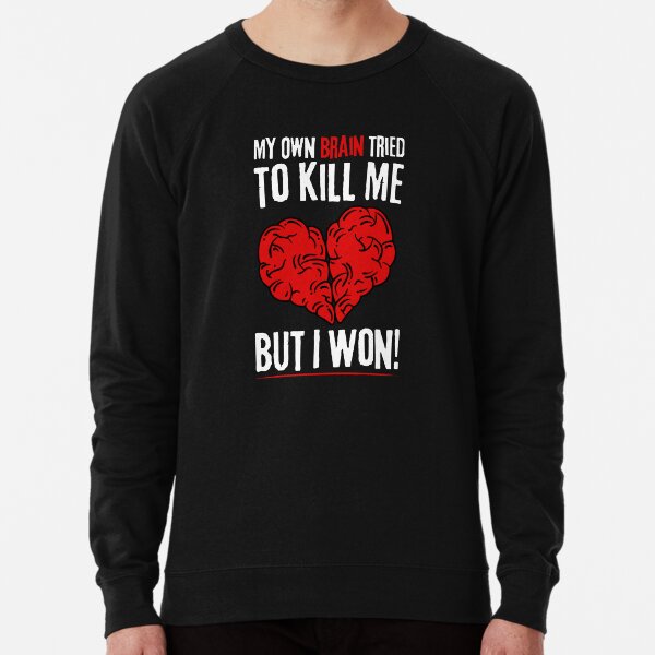 Item preview, My Own Brain Tried To Kill Me, But I Won designed and sold by Simple429.