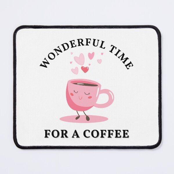 Item preview, Wonderful Time For A Cup Of Love designed and sold by Cafe-Color.
