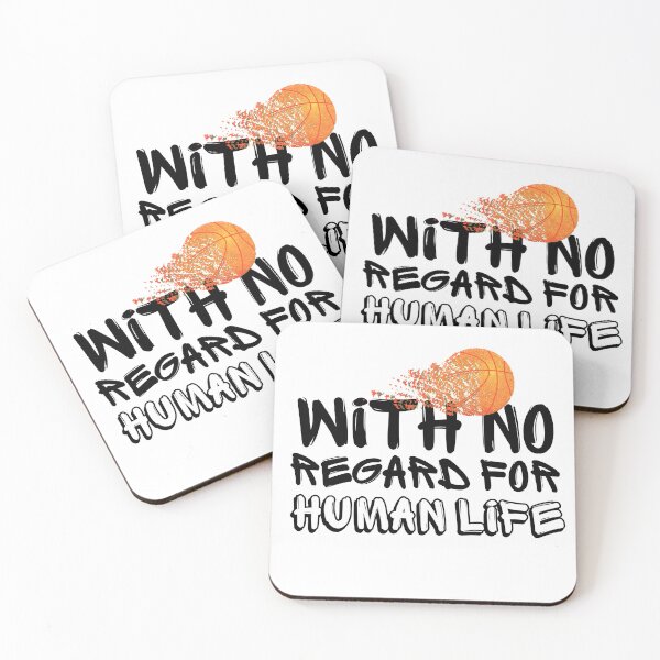 Item preview, WITH NO REGARD FOR HUMAN LIFE Basketball Fan designed and sold by babyrage.