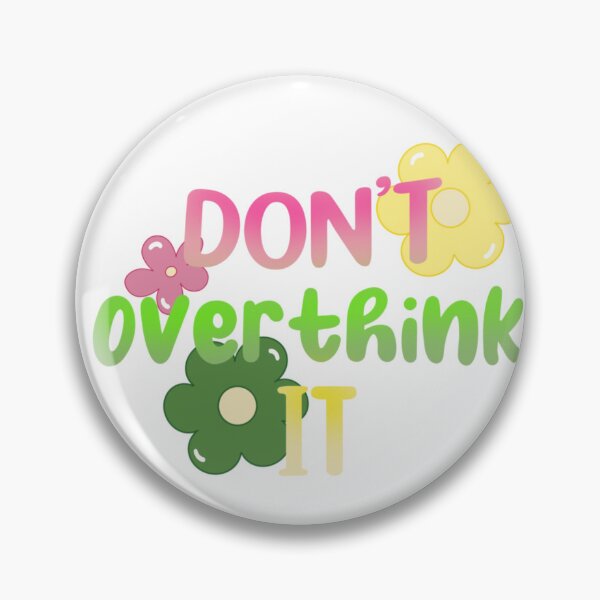 Item preview, Don’t overthink it designed and sold by NatashaMarie95.