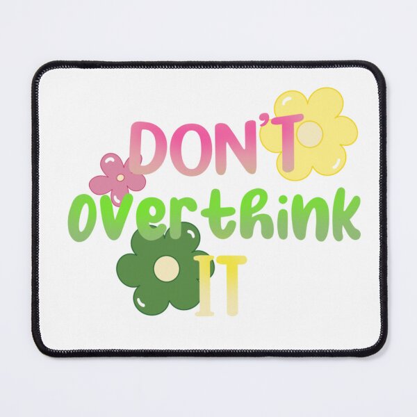 Item preview, Don’t overthink it designed and sold by NatashaMarie95.