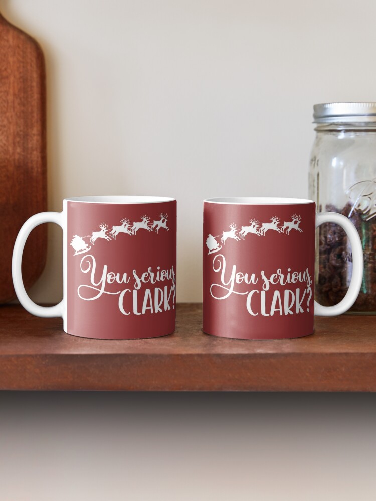 Christmas Vacation Mug Funny Gift Coffee Cup You Serious Clark Eddie Quote 