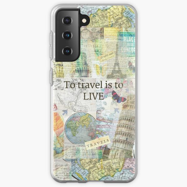 To Travel ls To Live quote Samsung Galaxy Soft Case