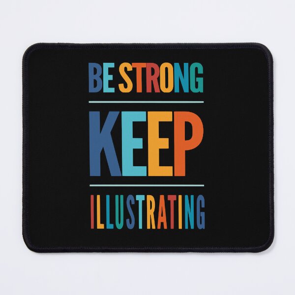 Item preview, Be Strong Keep Illustrating designed and sold by GL Digital Artwork .