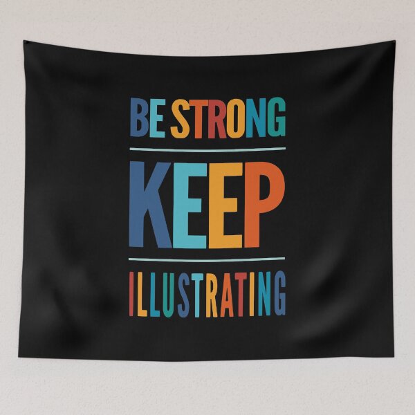 Item preview, Be Strong Keep Illustrating designed and sold by GL Digital Artwork .