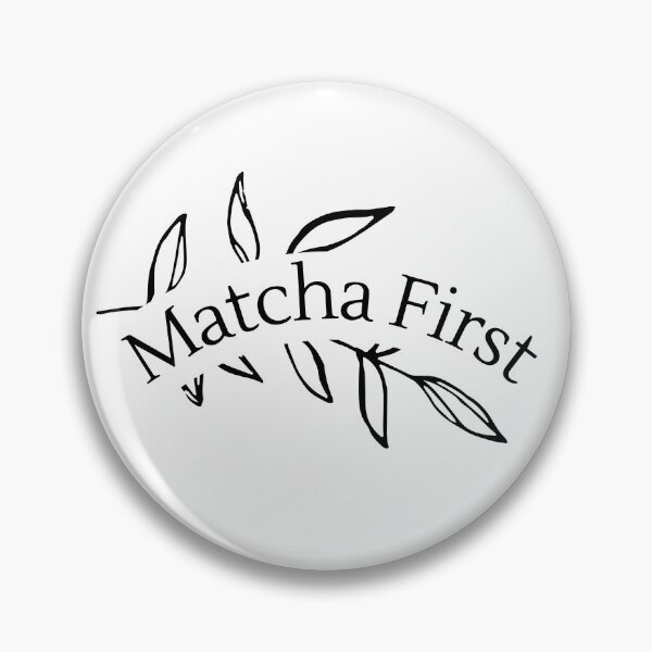 Item preview, Matcha First designed and sold by GabbyC03.