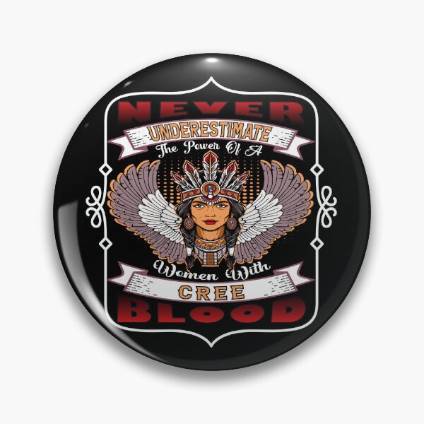 Item preview, Never Underestimate The Power Of A Native Woman With Cree Blood  designed and sold by mixedshop.