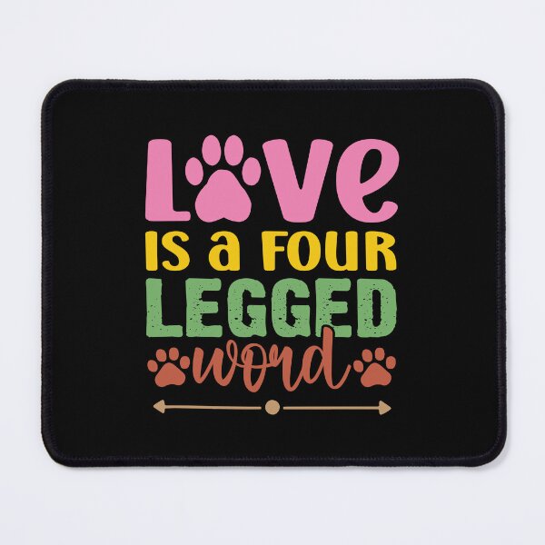 Item preview, Love is a Four Legged Word designed and sold by bolimj.