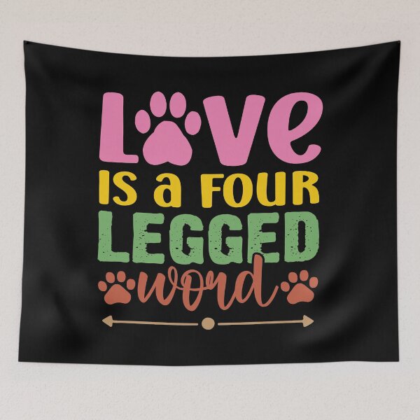 Item preview, Love is a Four Legged Word designed and sold by bolimj.