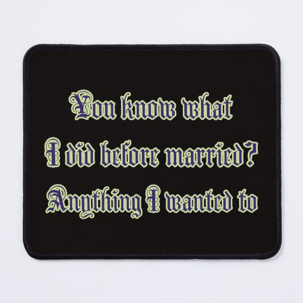 Item preview, You know what I did before married? designed and sold by BigCreation.