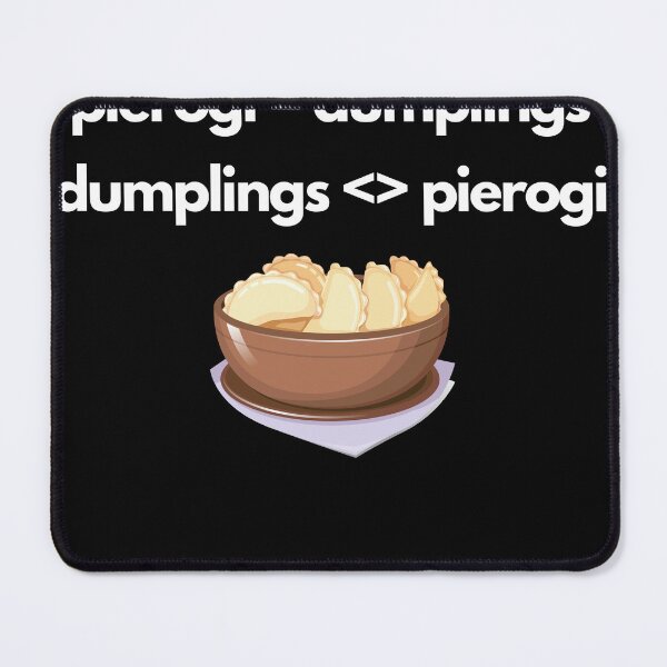 Item preview, Pierogi = Dumplings, Dumplings <> Pierogi designed and sold by steelskydesigns.