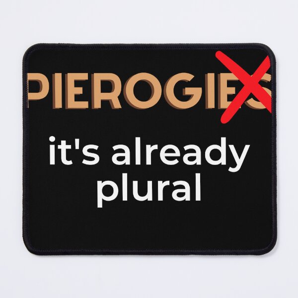 Item preview, Pierogi - It's Already Plural designed and sold by steelskydesigns.