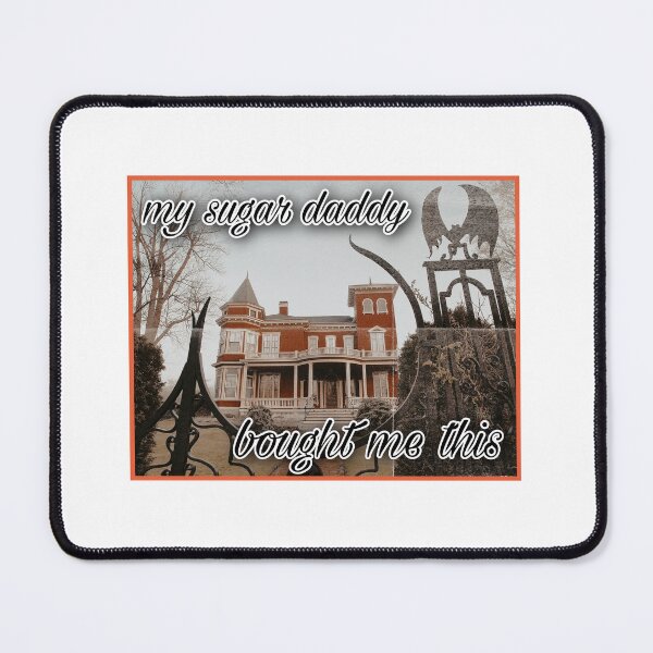 Item preview, my sugar daddy bought me stephen king's house designed and sold by UM-Affirmations.